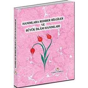 Hanımlara Rehber Bilgiler ve Büyük İslam Hanımları - Heyet-Kurul-Komisyon