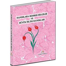 Hanımlara Rehber Bilgiler ve Büyük İslam Hanımları - Heyet-Kurul-Komisyon