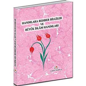 Hanımlara Rehber Bilgiler ve Büyük İslam Hanımları - Heyet-Kurul-Komisyon