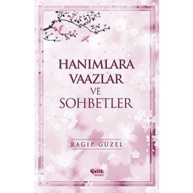 Hanımlara Vaazlar ve Sohbetler - Ragıp Güzel