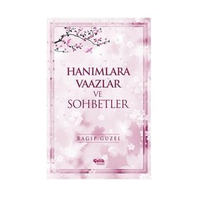 Hanımlara Vaazlar ve Sohbetler - Ragıp Güzel