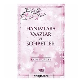 Hanımlara Vaazlar ve Sohbetler - Ragıp Güzel