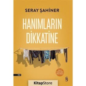 HANIMLARIN DIKKATINE - SERAY ŞAHİNER