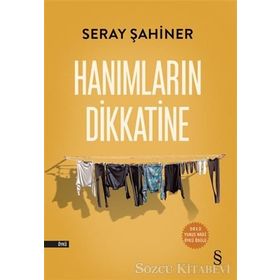 HANIMLARIN DIKKATINE - SERAY ŞAHİNER