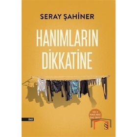 HANIMLARIN DIKKATINE - SERAY ŞAHİNER