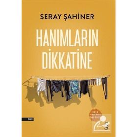 HANIMLARIN DIKKATINE - SERAY ŞAHİNER