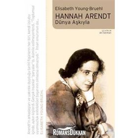 HANNAH ARENDT DÜNYA AŞKIYLA - ELISABETH YOUNG-BRUEHL