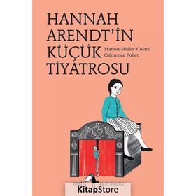 Hannah Arendt’in Küçük Tiyatrosu - Marion Muller-Colard