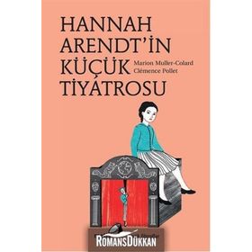 Hannah Arendt’in Küçük Tiyatrosu - Marion Muller-Colard