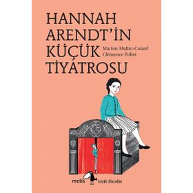 Hannah Arendt’in Küçük Tiyatrosu - Marion Muller-Colard