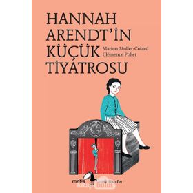 Hannah Arendt’in Küçük Tiyatrosu - Marion Muller-Colard