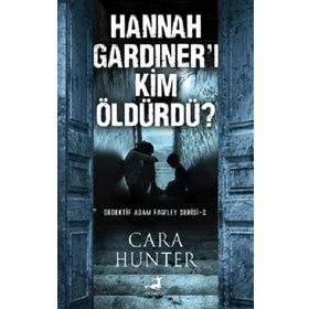 Hannah Gardıner'ı Kim Öldürdü - Cara Hunter