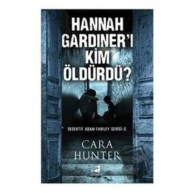 Hannah Gardıner'ı Kim Öldürdü - Cara Hunter