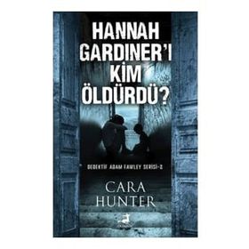 Hannah Gardıner'ı Kim Öldürdü - Cara Hunter
