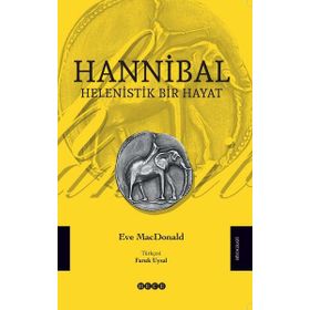Hannibal - Helenistik Bir Hayat - Eve MacDonald
