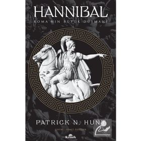 Hannibal: Roma'nın Büyük Düşmanı - Patrick N. Hunt