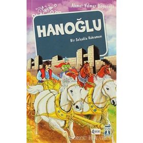 HANOĞLU / BIR SELÇUKLU KAHRAMANI - AHMET YILMAZ BOYUNAĞA