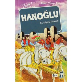 HANOĞLU / BIR SELÇUKLU KAHRAMANI - AHMET YILMAZ BOYUNAĞA