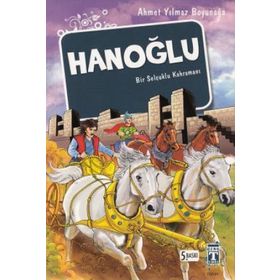 HANOĞLU / BIR SELÇUKLU KAHRAMANI - AHMET YILMAZ BOYUNAĞA