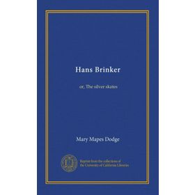 Hans Brinker or The Silver Skates - Stage 1 - Mary Elisabeth M. Dodge
