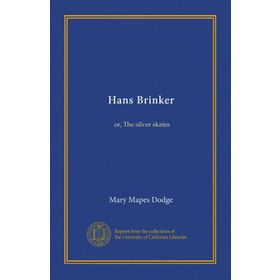 Hans Brinker or The Silver Skates - Stage 1 - Mary Elisabeth M. Dodge
