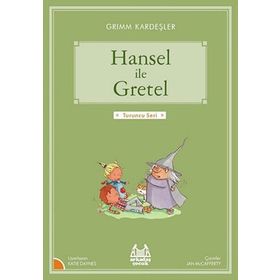 HANSEL ILE GRETEL - WILHELM GRIMM;JACOB GRIMM