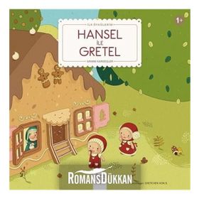 HANSEL ILE GRETEL - WILHELM GRIMM;JACOB GRIMM