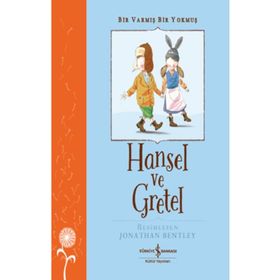 Hansel ve Gretel Bir Varmış Bir Yokmuş İş Bankası Kültür Yayınları