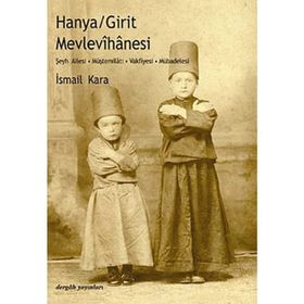 Hanya / Girit Mevlevihanesi Dergah Yayınları