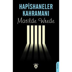Hapishaneler Kahramanı Matilde Wrede Dorlion Yayınları