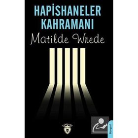Hapishaneler Kahramanı Matilde Wrede Dorlion Yayınları