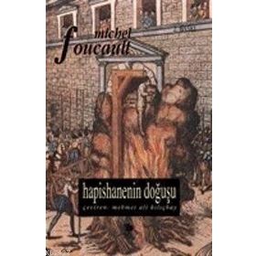 HAPISHANENIN DOĞUŞU - MICHEL FOUCAULT
