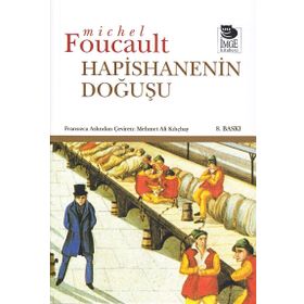 HAPISHANENIN DOĞUŞU - MICHEL FOUCAULT