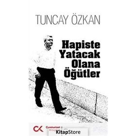 HAPISTE YATACAK OLANA ÖĞÜTLER - TUNCAY ÖZKAN