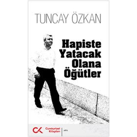 HAPISTE YATACAK OLANA ÖĞÜTLER - TUNCAY ÖZKAN