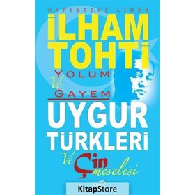 Hapisteki Lider İlham Tohti Yolum ve Gayem - İlham Tohti