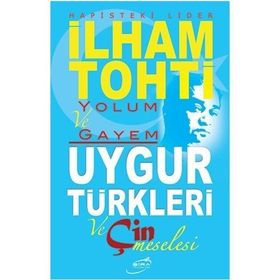 Hapisteki Lider İlham Tohti Yolum ve Gayem - İlham Tohti