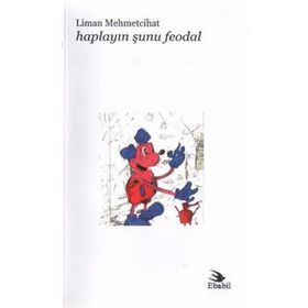 HAPLAYIN ŞUNU FEODAL - LIMAN MEHMETCIHAT