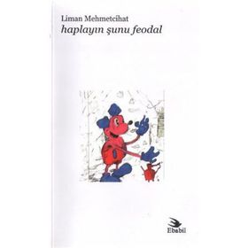 HAPLAYIN ŞUNU FEODAL - LIMAN MEHMETCIHAT