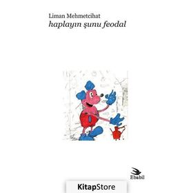 HAPLAYIN ŞUNU FEODAL - LIMAN MEHMETCIHAT