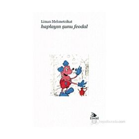 HAPLAYIN ŞUNU FEODAL - LIMAN MEHMETCIHAT