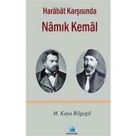 HARABAT KARŞISINDA NAMIK KEMAL - M. KAYA BILGEGIL