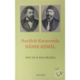 HARABAT KARŞISINDA NAMIK KEMAL - M. KAYA BILGEGIL