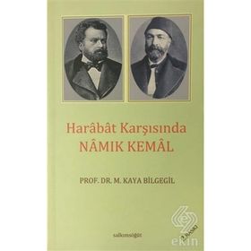 HARABAT KARŞISINDA NAMIK KEMAL - M. KAYA BILGEGIL
