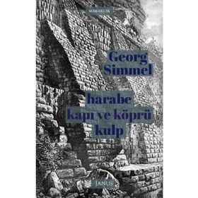 Harabe Kapı ve Köprü Kulp - Georg Simmel