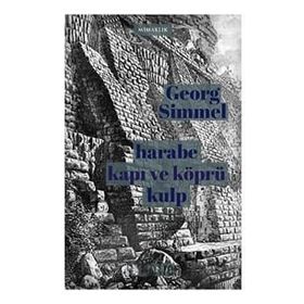 Harabe Kapı ve Köprü Kulp - Georg Simmel