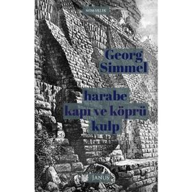 Harabe Kapı ve Köprü Kulp - Georg Simmel