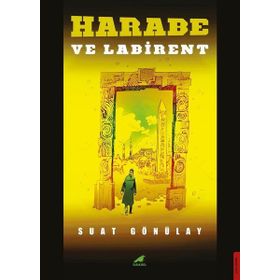 Harabe ve Labirent Suat Gönülay