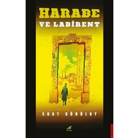Harabe ve Labirent Suat Gönülay