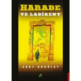 Harabe ve Labirent Suat Gönülay
